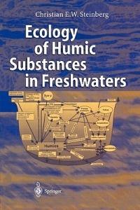 Ecology of Humic Substances in Freshwaters: Determinants from Geochemistry to Ecological Niches - Christian Steinberg - cover