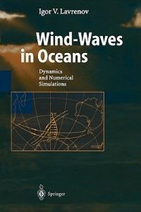 Wind-Waves in Oceans: Dynamics and Numerical Simulations - Igor Lavrenov - cover