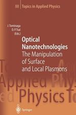 Optical Nanotechnologies: The Manipulation of Surface and Local Plasmons