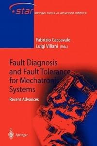 Fault Diagnosis and Fault Tolerance for Mechatronic Systems: Recent Advances - cover