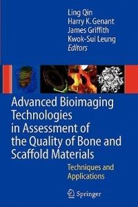 Advanced Bioimaging Technologies in Assessment of the Quality of Bone and Scaffold Materials: Techniques and Applications - cover