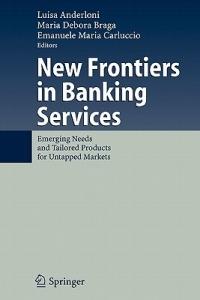 New Frontiers in Banking Services: Emerging Needs and Tailored Products for Untapped Markets - cover