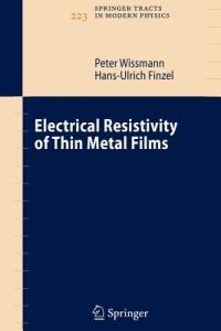Electrical Resistivity of Thin Metal Films - Peter Wissmann,Hans-Ulrich Finzel - cover