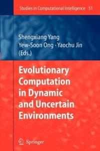 Evolutionary Computation in Dynamic and Uncertain Environments - cover