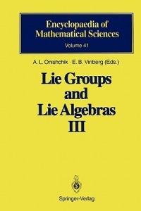 Lie Groups and Lie Algebras III: Structure of Lie Groups and Lie Algebras - cover