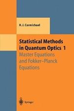 Statistical Methods in Quantum Optics 1: Master Equations and Fokker-Planck Equations