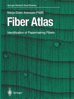 Fiber Atlas: Identification of Papermaking Fibers - Marja-Sisko Ilvessalo-Pfäffli - cover