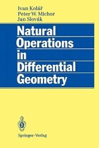 Natural Operations in Differential Geometry - Ivan Kolar,Peter W. Michor,Jan Slovak - cover