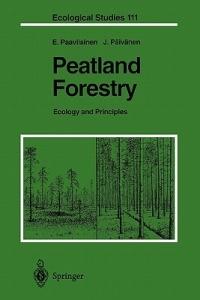 Peatland Forestry: Ecology and Principles - Eero Paavilainen,Juhani Päivänen - cover