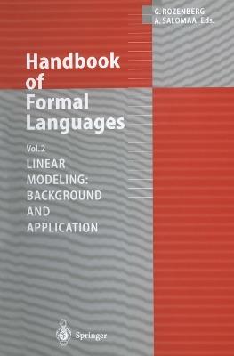 Handbook of Formal Languages: Volume 2. Linear Modeling: Background and Application - cover