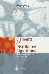 Elements of Distributed Algorithms: Modeling and Analysis with Petri Nets - Wolfgang Reisig - cover