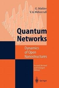 Quantum Networks: Dynamics of Open Nanostructures - Gunter Mahler,Volker A. Weberrus - cover