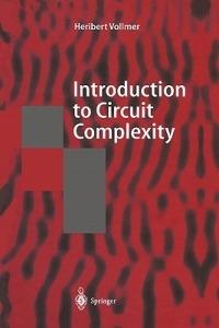 Introduction to Circuit Complexity: A Uniform Approach - Heribert Vollmer - cover