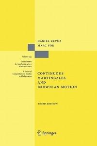 Continuous Martingales and Brownian Motion - Daniel Revuz,Marc Yor - cover