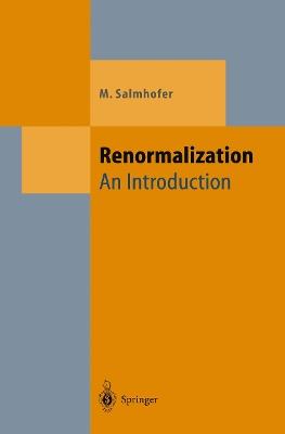 Renormalization: An Introduction - Manfred Salmhofer - cover