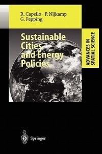 Sustainable Cities and Energy Policies - Roberta Capello,Peter Nijkamp,Gerard Pepping - cover
