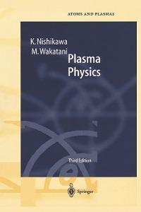 Plasma Physics: Basic Theory with Fusion Applications - K. Nishikawa,M. Wakatani - cover