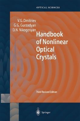 Handbook of Nonlinear Optical Crystals - Valentin G. Dmitriev,Gagik G. Gurzadyan,David N. Nikogosyan - cover