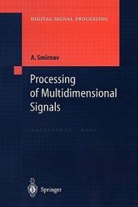 Processing of Multidimensional Signals - Alexandre Smirnov - cover