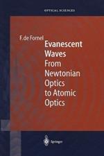 Evanescent Waves: From Newtonian Optics to Atomic Optics