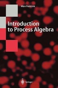 Introduction to Process Algebra - Wan Fokkink - cover