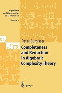 Completeness and Reduction in Algebraic Complexity Theory - Peter Bürgisser - cover