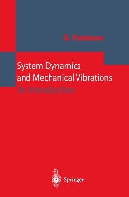 System Dynamics and Mechanical Vibrations: An Introduction - Dietmar Findeisen - cover