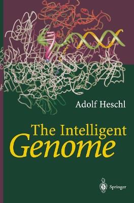 The Intelligent Genome: On the Origin of the Human Mind by Mutation and Selection - Adolf Heschl - cover