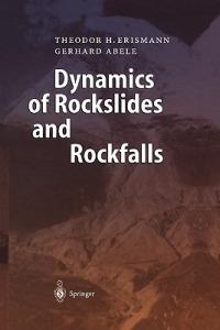 Dynamics of Rockslides and Rockfalls - Theodor H. Erismann,Gerhard Abele - cover