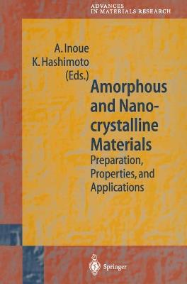 Amorphous and Nanocrystalline Materials: Preparation, Properties, and Applications - cover