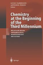 Chemistry at the Beginning of the Third Millennium: Molecular Design, Supramolecules, Nanotechnology and Beyond