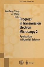 Progress in Transmission Electron Microscopy 2: Applications in Materials Science