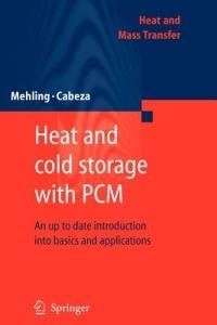 Heat and cold storage with PCM: An up to date introduction into basics and applications - Harald Mehling,Luisa F. Cabeza - cover