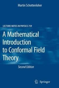 A Mathematical Introduction to Conformal Field Theory - Martin Schottenloher - cover