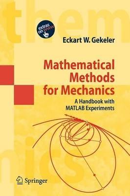 Mathematical Methods for Mechanics: A Handbook with MATLAB Experiments - Eckart W. Gekeler - cover