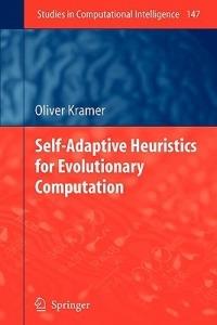 Self-Adaptive Heuristics for Evolutionary Computation - Oliver Kramer - cover