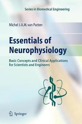 Essentials of Neurophysiology: Basic Concepts and Clinical Applications for Scientists and Engineers - Michel J.A.M. van Putten - cover
