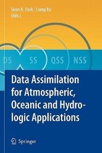 Data Assimilation for Atmospheric, Oceanic and Hydrologic Applications - cover