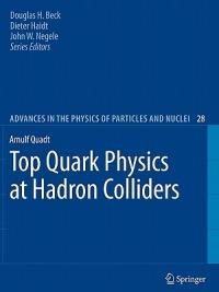 Top Quark Physics at Hadron Colliders - Arnulf Quadt - cover