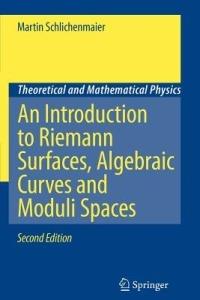 An Introduction to Riemann Surfaces, Algebraic Curves and Moduli Spaces - Martin Schlichenmaier - cover