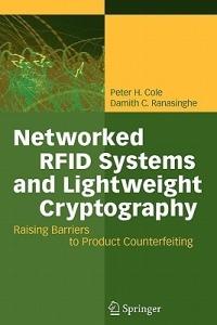 Networked RFID Systems and Lightweight Cryptography: Raising Barriers to Product Counterfeiting - cover