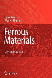 Ferrous Materials: Steel and Cast Iron - Hans Berns,Werner Theisen - cover