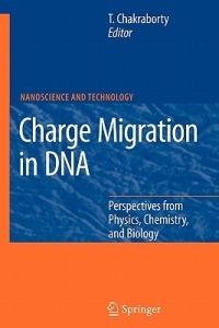 Charge Migration in DNA: Perspectives from Physics, Chemistry, and Biology - cover