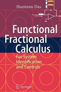 Functional Fractional Calculus for System Identification and Controls - Shantanu Das - cover
