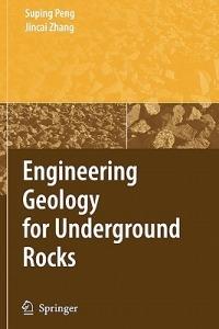 Engineering Geology for Underground Rocks - Suping Peng,Jincai Zhang - cover