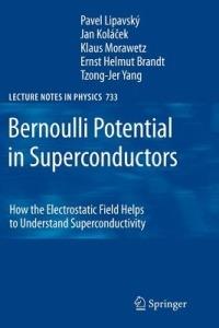 Bernoulli Potential in Superconductors: How the Electrostatic Field Helps to Understand Superconductivity - Pavel Lipavsky,Jan Kolácek,Klaus Morawetz - cover