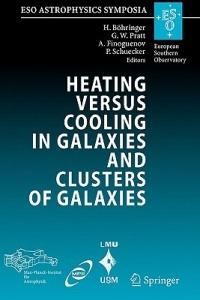 Heating versus Cooling in Galaxies and Clusters of Galaxies: Proceedings of the MPA/ESO/MPE/USM Joint Astronomy Conference held in Garching, Germany, 6-11 August 2006 - cover