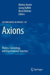 Axions: Theory, Cosmology, and Experimental Searches - cover