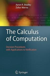 The Calculus of Computation: Decision Procedures with Applications to Verification - Aaron R. Bradley,Zohar Manna - cover