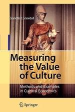 Measuring the Value of Culture: Methods and Examples in Cultural Economics